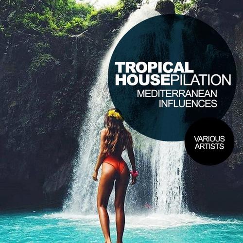 Tropical Housepilation: Mediterranean Influences