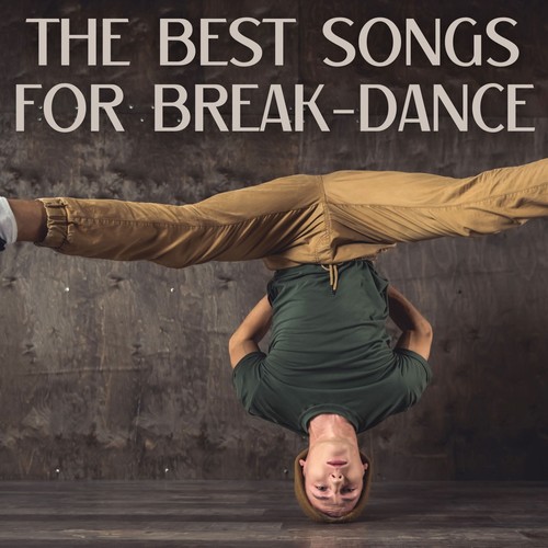 The Best Songs for Break-Dance