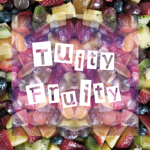 Tuity Fruity (Explicit)