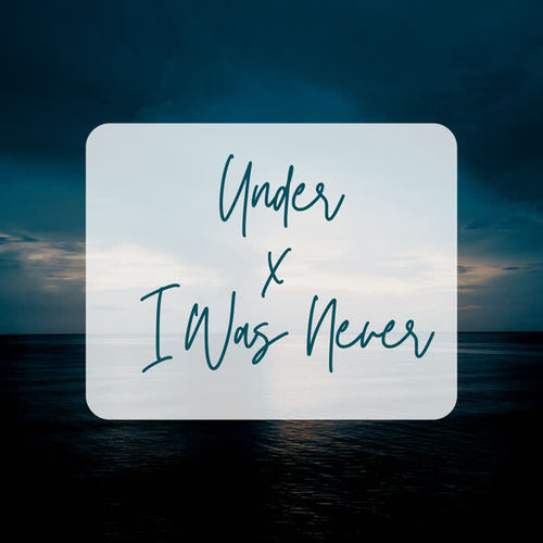Under x I Was Never