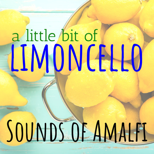 Sounds of Amalfi : a little bit of Limoncello