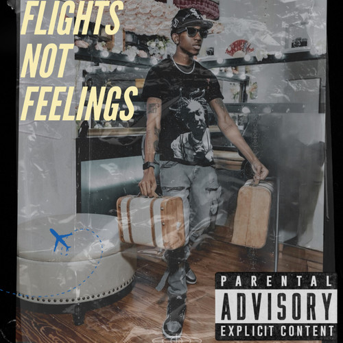 Flights, Not Feelings (Explicit)