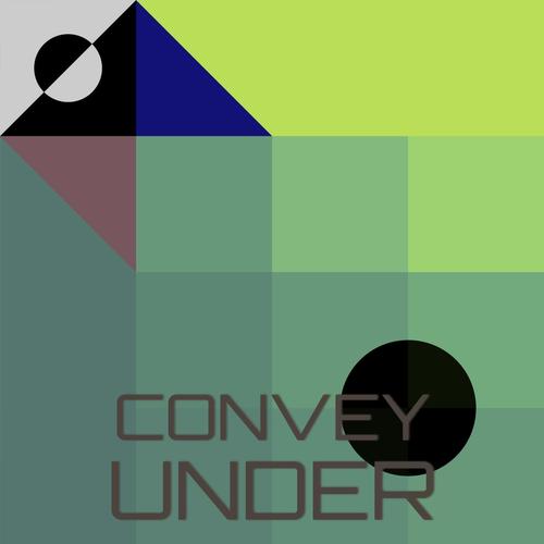 Convey Under