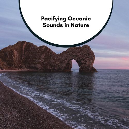 Pacifying Oceanic Sounds in Nature