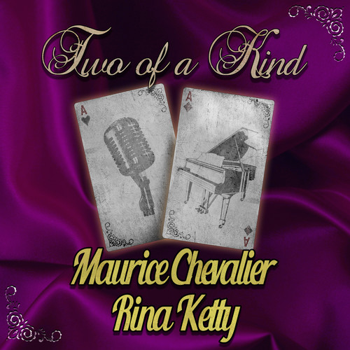 Two of a Kind: Maurice Chevalier & Rina Ketty