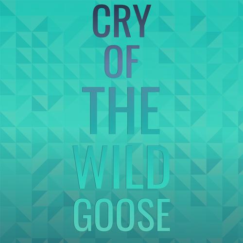 Cry of the Wild Goose