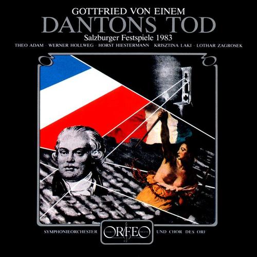 EINEM, G. von: Dantons Tod (Opera) [T. Adam, Hollweg, Gahmlich, ORF Chorus and Symphony, Zagrosek]