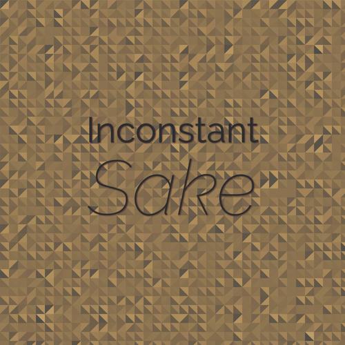 Inconstant Sake