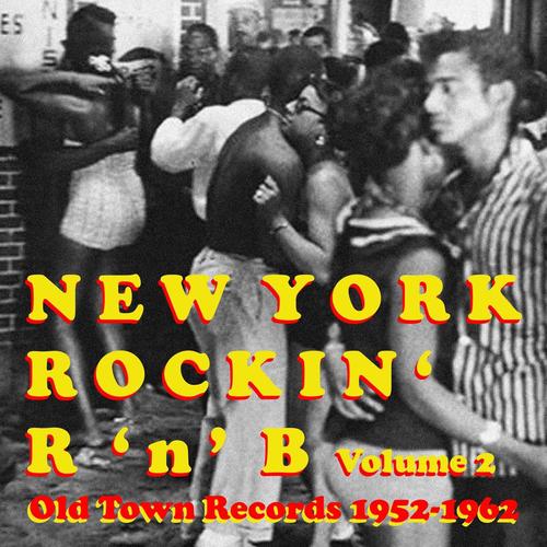 Old Town Records: New York Rockin R N B, Vol. 2