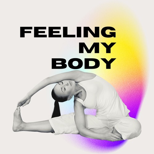 Feeling My Body
