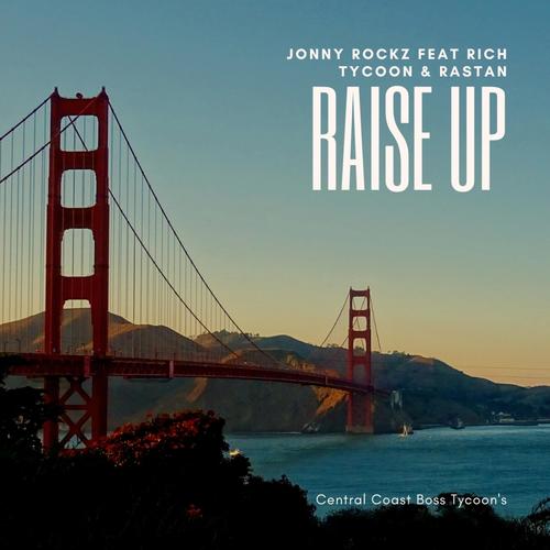 Raise Up (feat. Rich Tycoon & Rastan) [Explicit]
