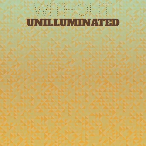 Without Unilluminated