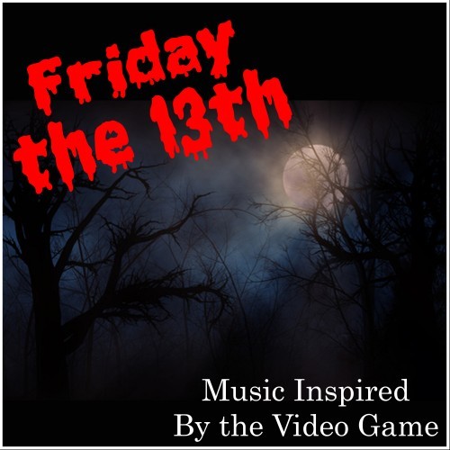 Friday the 13th (Music Inspired by the Video Game)