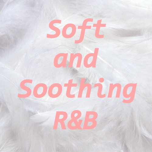 Soft and Soothing R&B