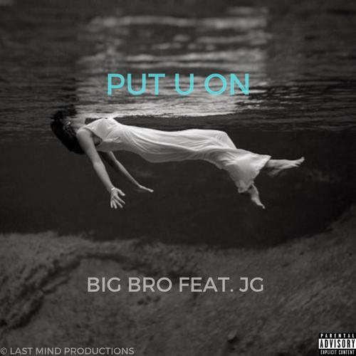 Put U On (feat. J.G.) [Explicit]