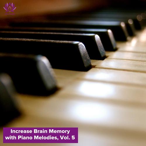 Increase Brain Memory with Piano Melodies, Vol. 5