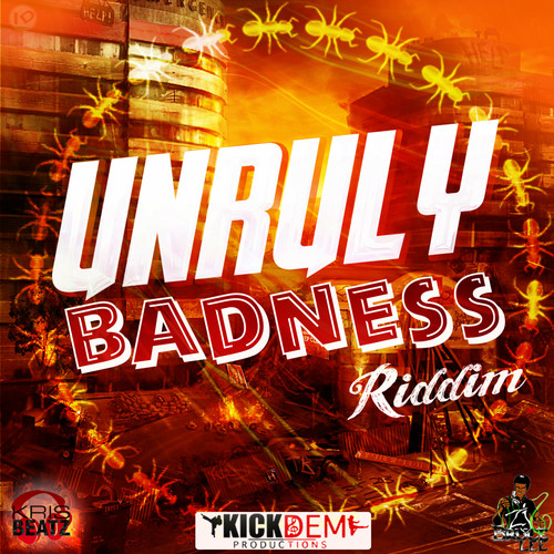 Unruly Badness Riddim (Explicit)