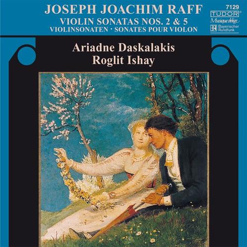 RAFF, J.: Violin Sonatas Nos. 2 and 5 (Daskalakis, Ishay)