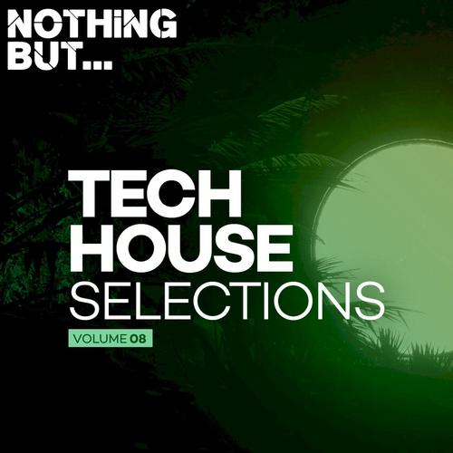 Nothing But... Tech House Selections, Vol. 08 (Explicit)