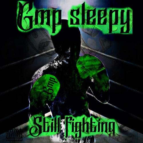 GMP Sleepy Still Fighting (Explicit)