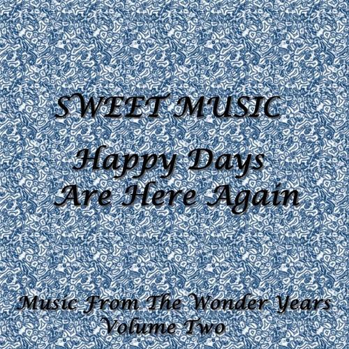 Sweet Music - Happy Days Are Here Again