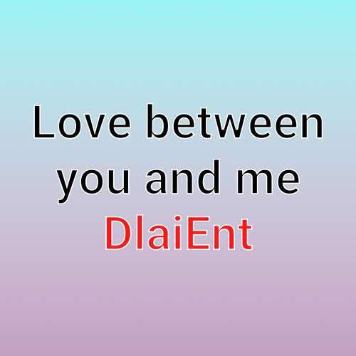 Love Between You And Me