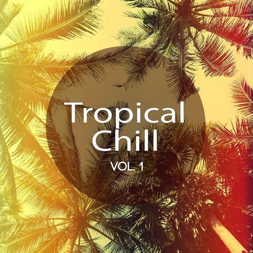 Tropical Chill, Vol. 1 (Relaxing Summer Tunes)