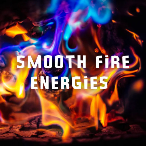 Smooth Fire Energies - 3 hours