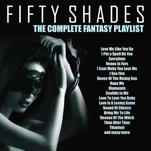 Fifty Shades - The Complete Fantasy Playlist