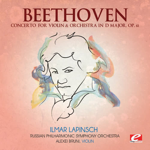 Beethoven: Concerto for Violin & Orchestra in D Major, Op. 61 (Digitally Remastered)