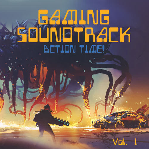 Gaming Soundtrack: Action Time! Vol. 1