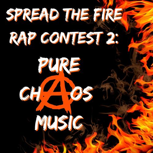 Spread the fire rap contest 2 by Pure chAos Music (Explicit)