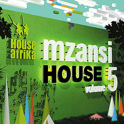 House Afrika Presents Mzansi House, Vol. 5