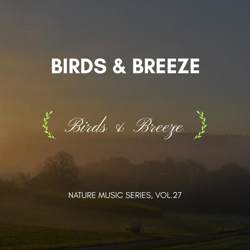 Birds & Breeze - Nature Music Series, Vol.27