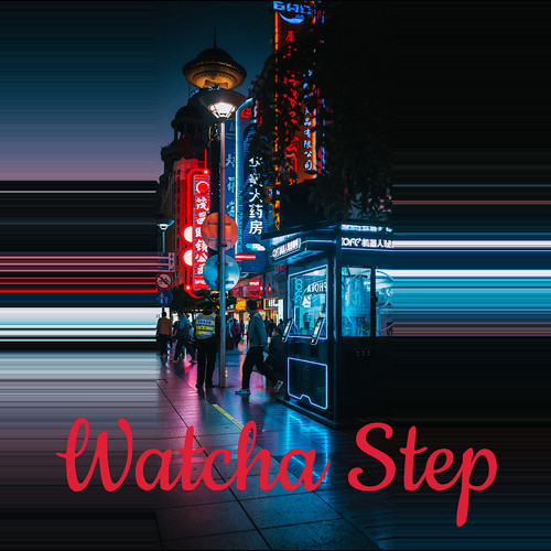 Watcha Step (Explicit)