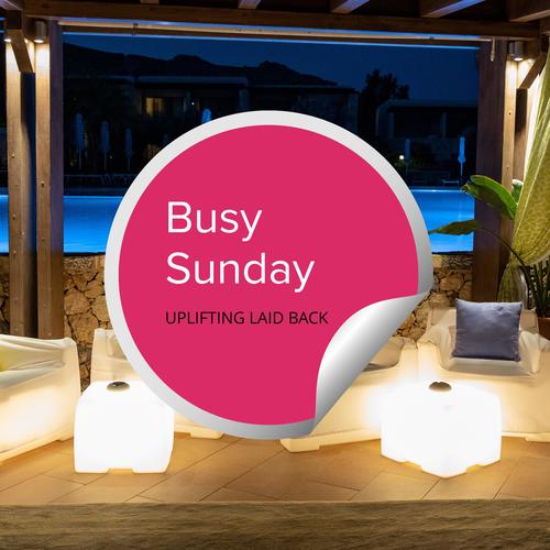 Busy Sunday - Uplifting Laid Back