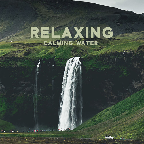 Relaxing Calming Water (Soothing Water, Relaxing Waterfalls, Calmly Cave Water)