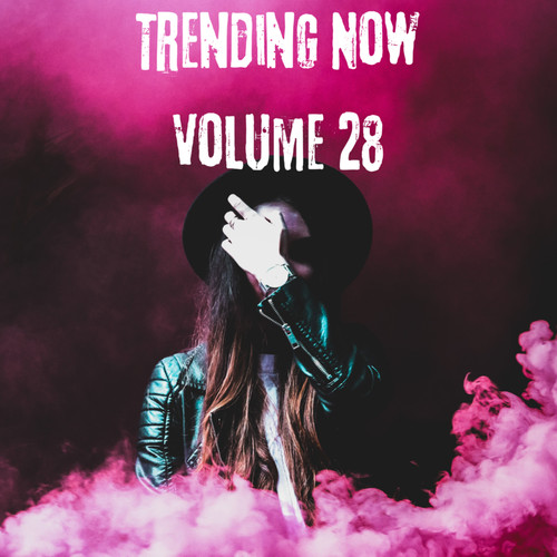 Trending Now Volume 28 (Explicit)