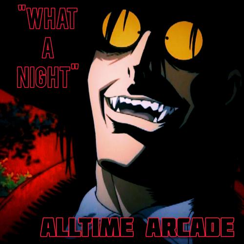 What A Night (Alucard Hellsing) (feat. BAKER the Legend & Don San Mafia)