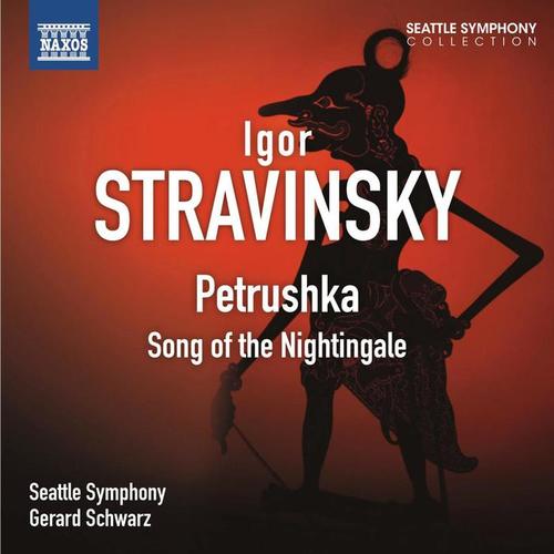 STRAVINSKY, I.: Petrushka / Chant du rossignol (Seattle Symphony, Schwarz)