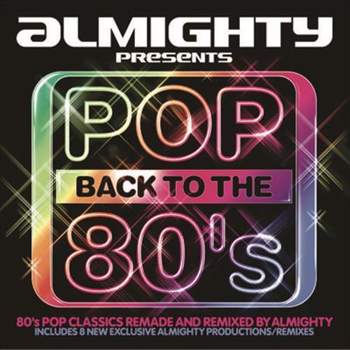 Almighty Presents Pop Back To The 80's