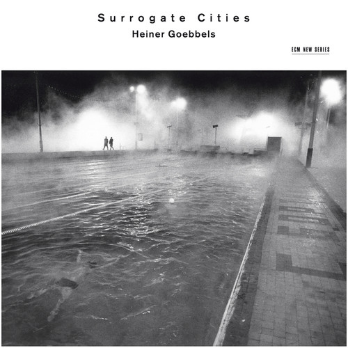 Heiner Goebbels: Surrogate Cities