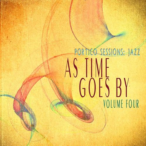 Portico Sessions: Jazz (As Time Goes By) , Vol. 4