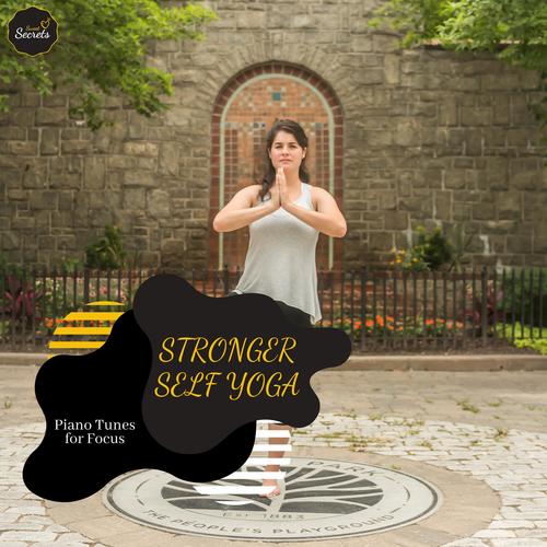 Stronger Self Yoga - Piano Tunes For Focus