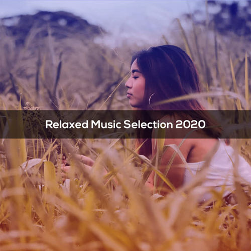 Relaxed Music Selection 2020