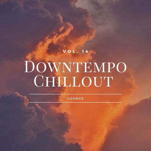 Downtempo Chillout Lounge, Vol.14