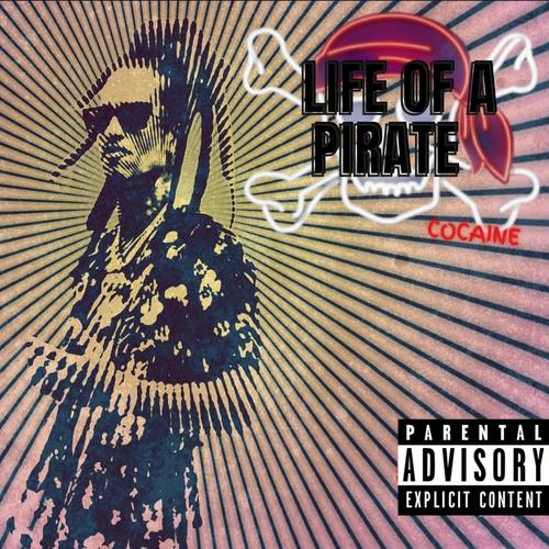 Life Of A Pirate (Explicit)