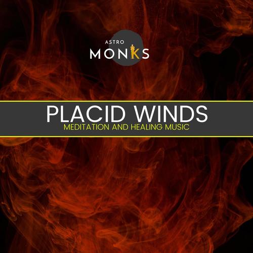 Placid Winds - Meditation and Healing Music