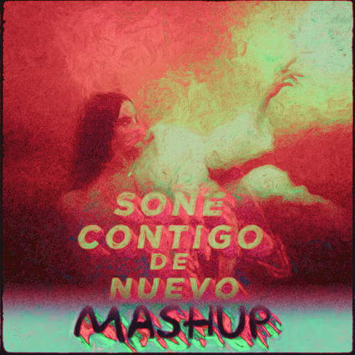 Soñé Contigo De Nuevo (Mashup)