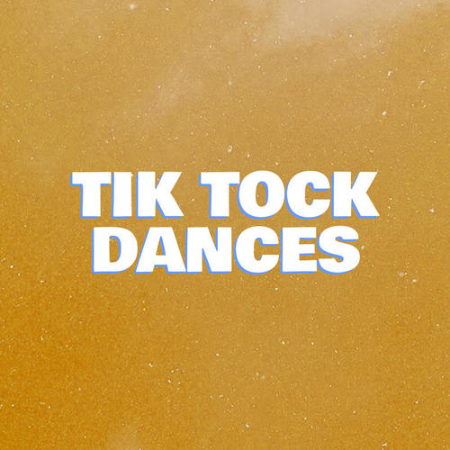 Tik Tock Dances (Explicit)